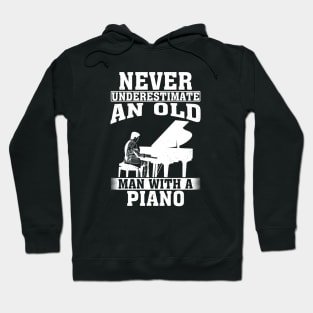 Never Underestimate an Old Man with A Piano Hoodie